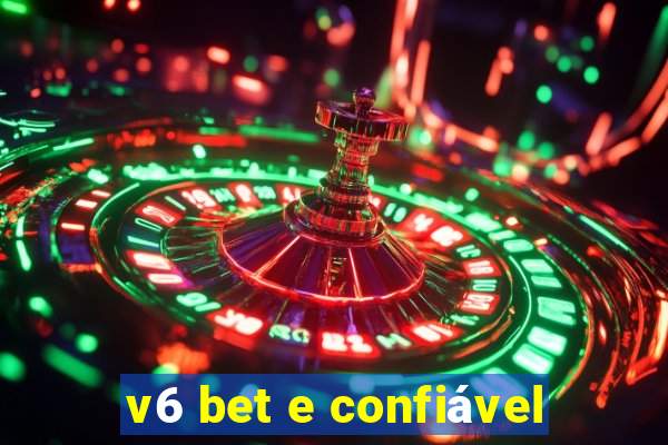 v6 bet e confiável